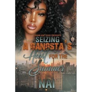 Seizing A Gangsta's Heart For The Summer -- Nai
